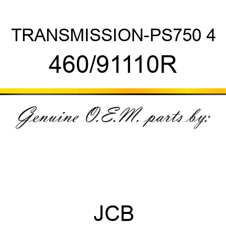 TRANSMISSION-PS750 4 460/91110R