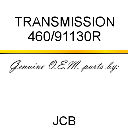 TRANSMISSION 460/91130R