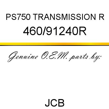 PS750 TRANSMISSION R 460/91240R