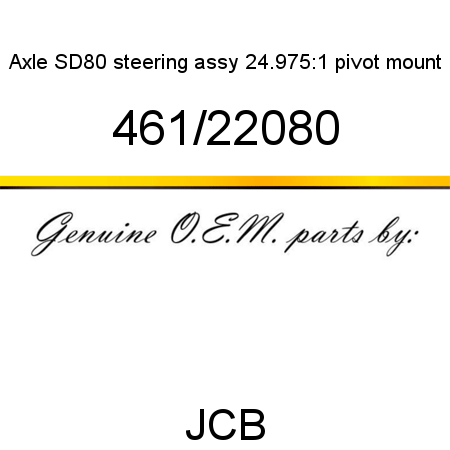 Axle, SD80 steering assy, 24.975:1 pivot mount 461/22080