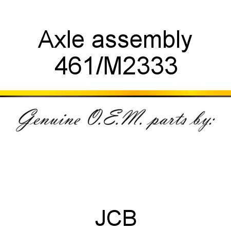 Axle, assembly 461/M2333