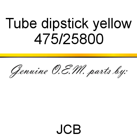 Tube, dipstick, yellow 475/25800
