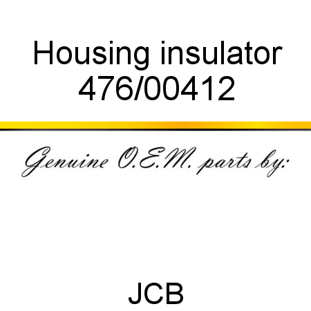 Housing, insulator 476/00412
