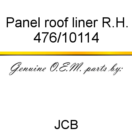 Panel, roof liner R.H. 476/10114