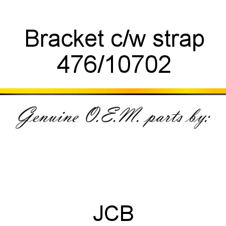 Bracket, c/w strap 476/10702