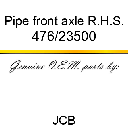 Pipe, front axle R.H.S. 476/23500