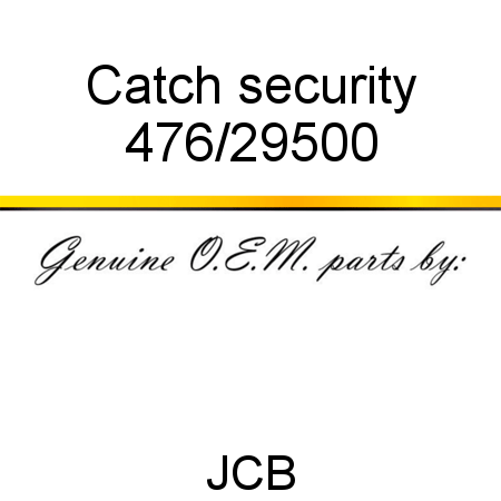 Catch, security 476/29500