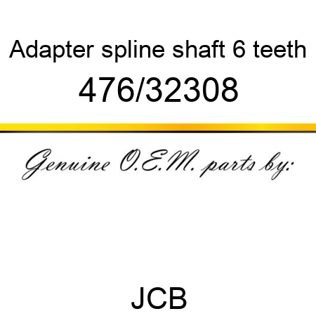 Adapter, spline shaft, 6 teeth 476/32308