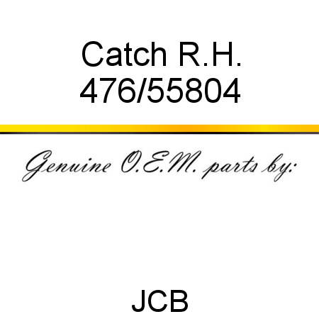 Catch, R.H. 476/55804