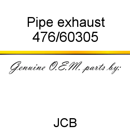 Pipe, exhaust 476/60305