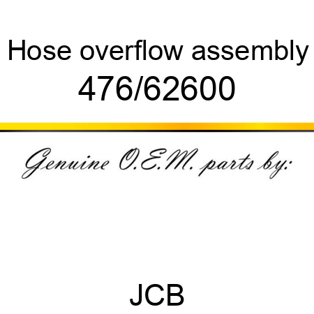 Hose, overflow assembly 476/62600