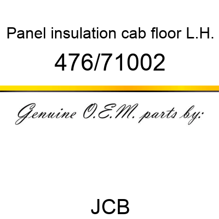 Panel, insulation, cab floor L.H. 476/71002