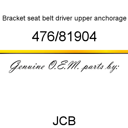 Bracket, seat belt driver, upper anchorage 476/81904