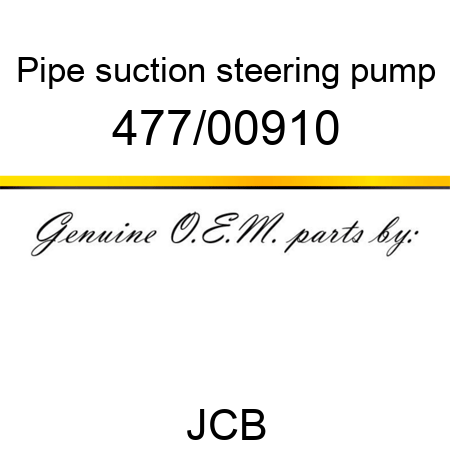 Pipe, suction, steering pump 477/00910