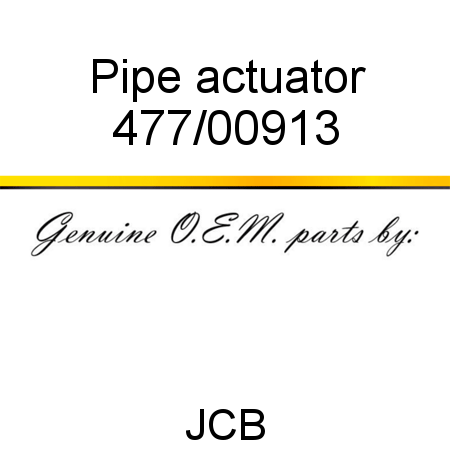 Pipe, actuator 477/00913
