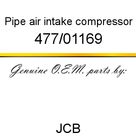 Pipe, air intake, compressor 477/01169