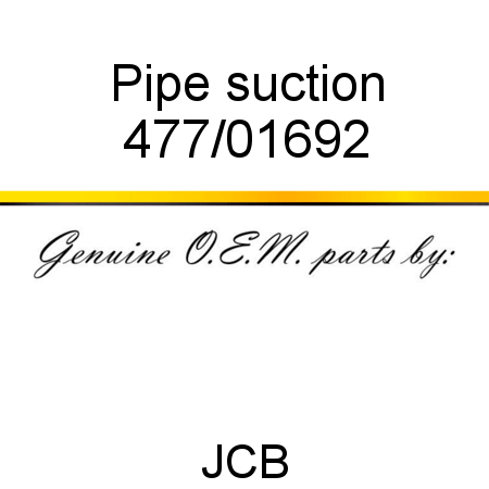 Pipe, suction 477/01692