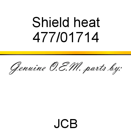 Shield, heat 477/01714