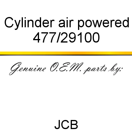 Cylinder, air powered 477/29100