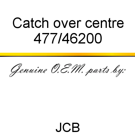 Catch, over centre 477/46200