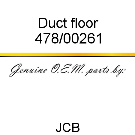 Duct, floor 478/00261