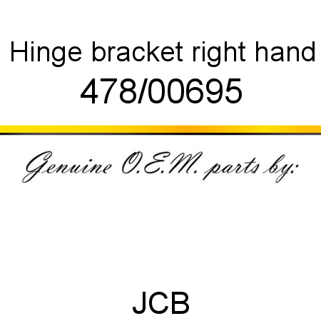Hinge, bracket, right hand 478/00695