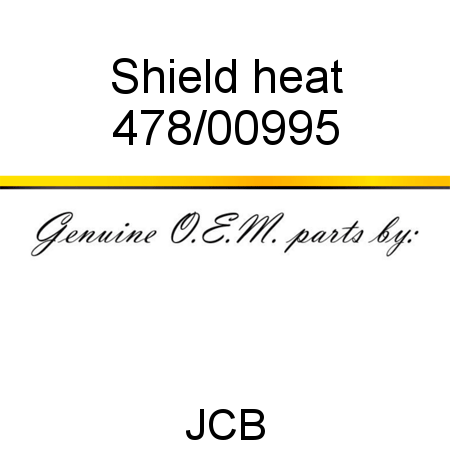 Shield, heat 478/00995