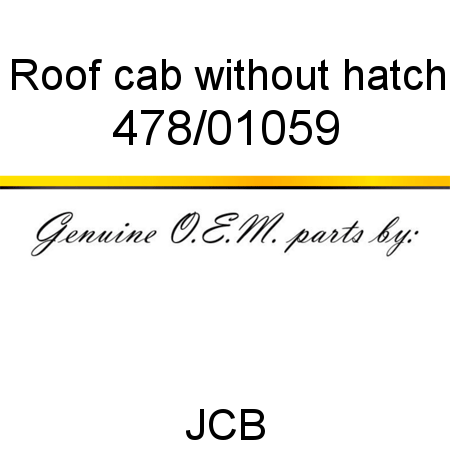 Roof, cab, without hatch 478/01059
