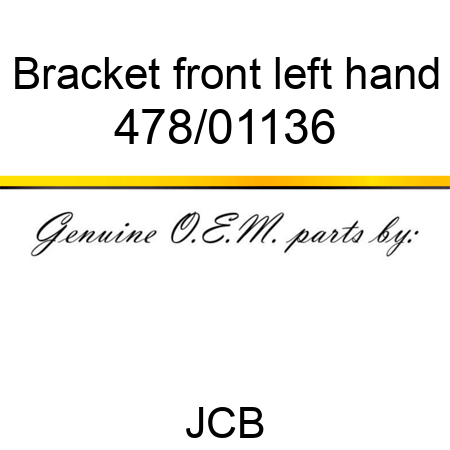 Bracket, front, left hand 478/01136