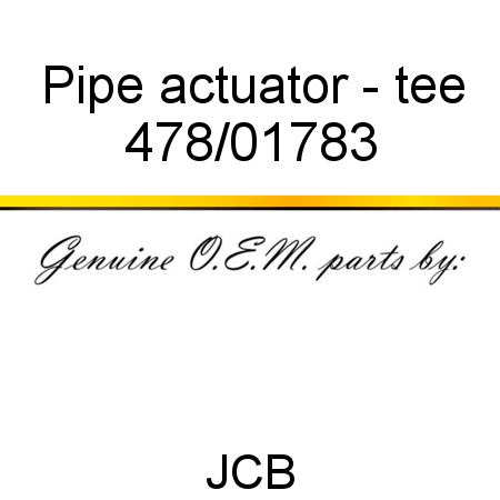 Pipe, actuator - tee 478/01783