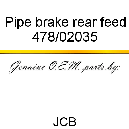 Pipe, brake, rear feed 478/02035