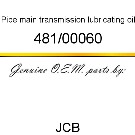 Pipe, main transmission, lubricating oil 481/00060