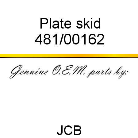 Plate, skid 481/00162