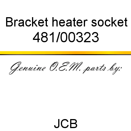 Bracket, heater socket 481/00323