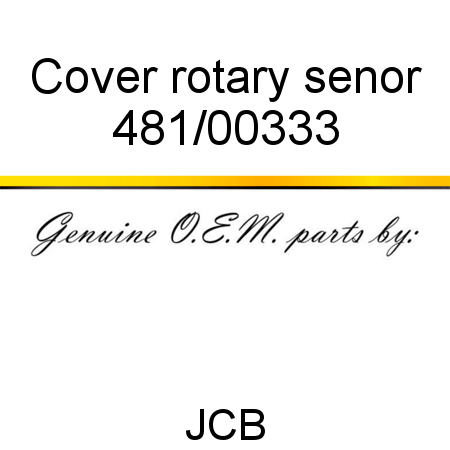 Cover, rotary senor 481/00333