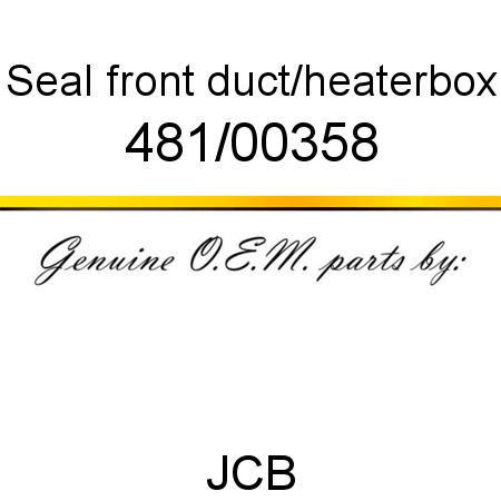 Seal, front duct/heaterbox 481/00358