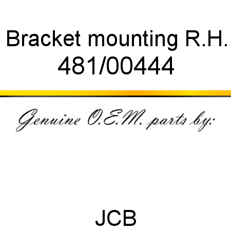 Bracket, mounting, R.H. 481/00444
