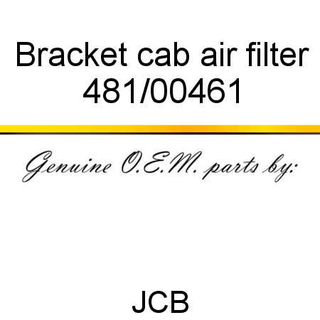 Bracket, cab air filter 481/00461