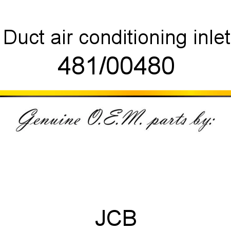 Duct, air conditioning, inlet 481/00480