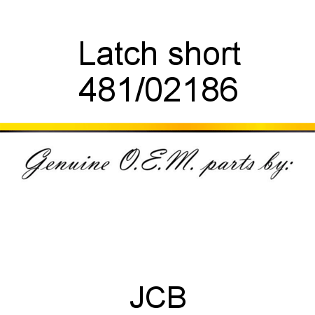 Latch, short 481/02186
