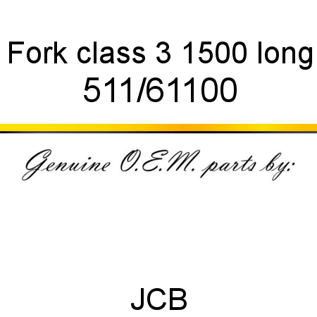 Fork, class 3 1500 long 511/61100