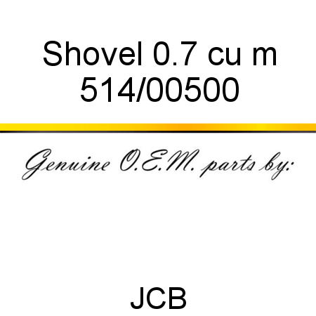 Shovel, 0.7 cu m 514/00500