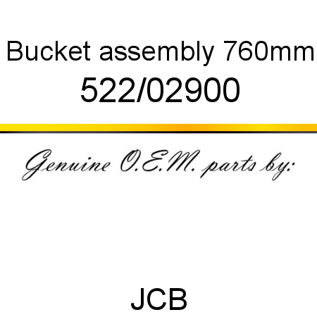 Bucket, assembly, 760mm 522/02900