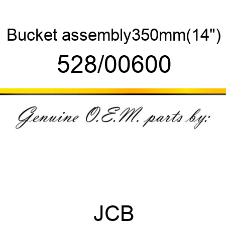 Bucket, assembly,350mm(14