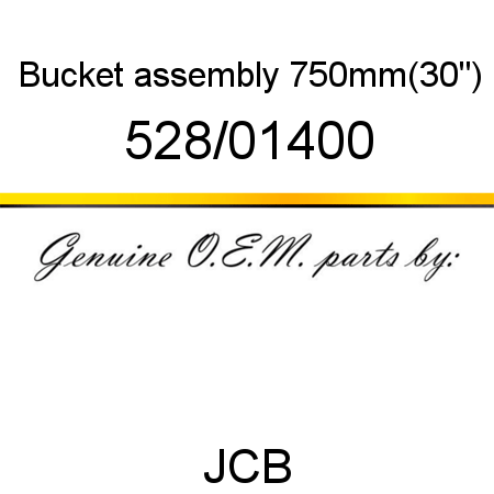 Bucket, assembly, 750mm(30