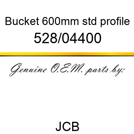 Bucket, 600mm, std profile 528/04400