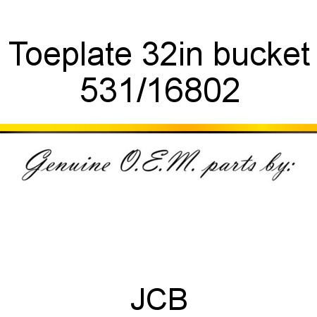 Toeplate, 32in bucket 531/16802