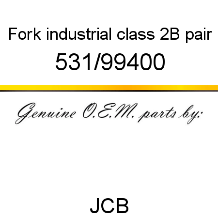 Fork, industrial, class 2B, pair 531/99400