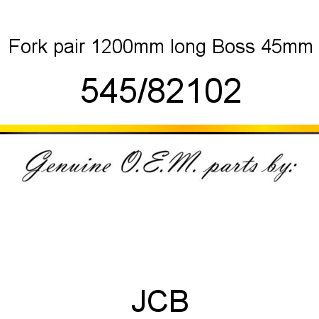 Fork, pair 1200mm long, Boss 45mm 545/82102
