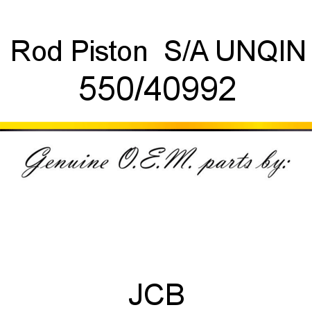 Rod, Piston  S/A, UNQIN 550/40992